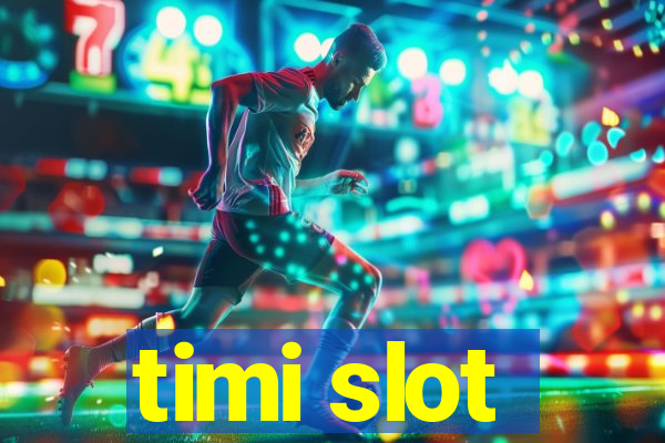 timi slot