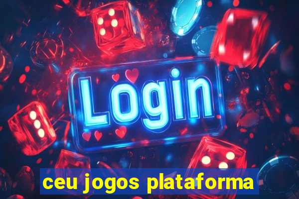 ceu jogos plataforma