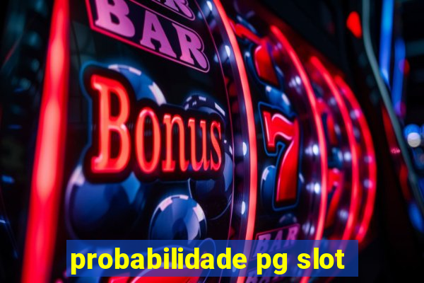 probabilidade pg slot