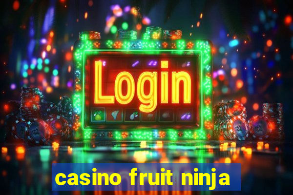 casino fruit ninja