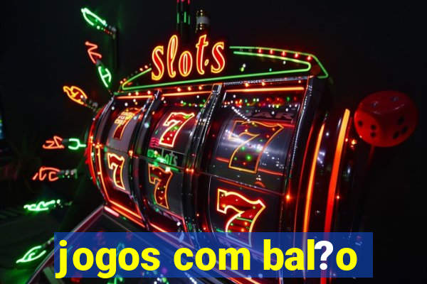 jogos com bal?o