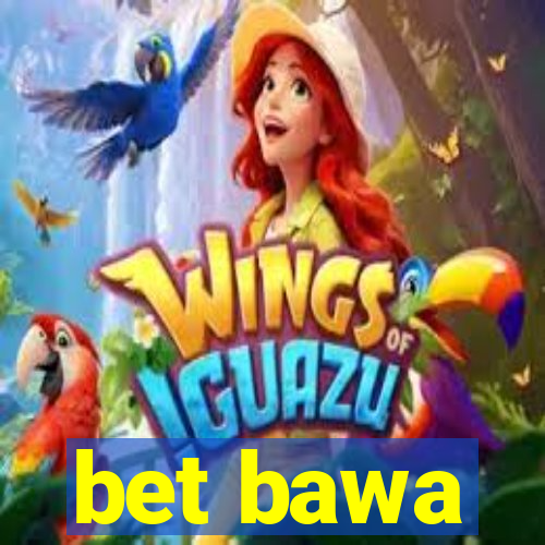 bet bawa