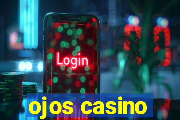 ojos casino