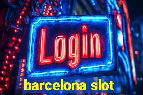 barcelona slot