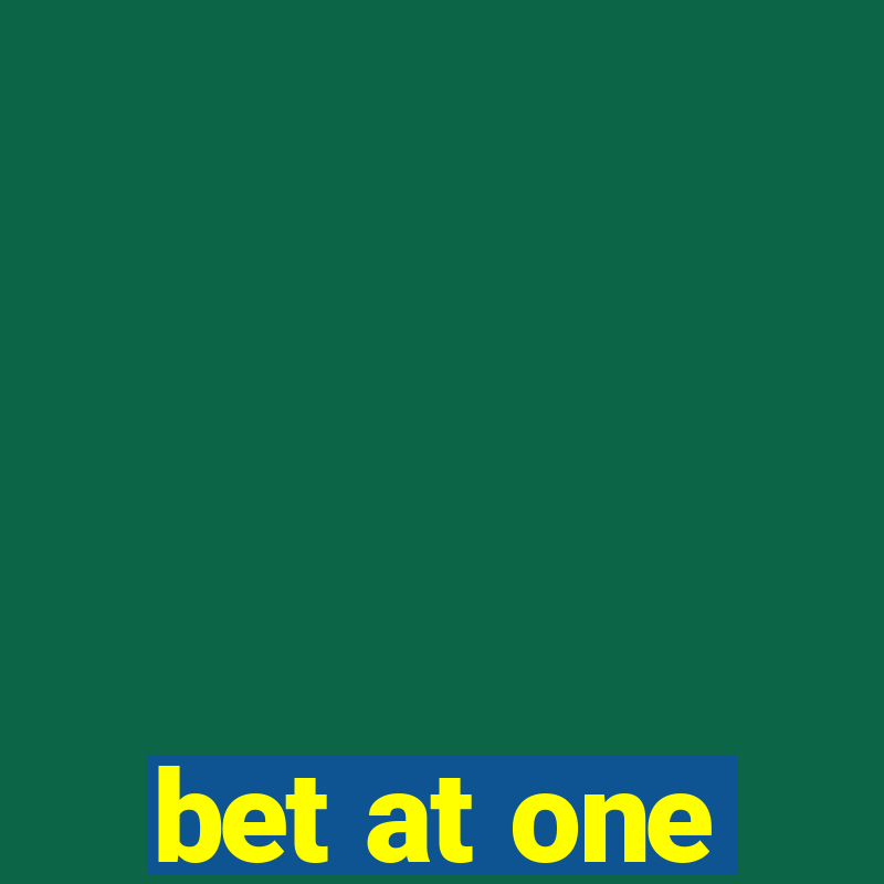 bet at one