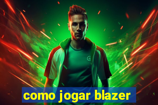 como jogar blazer