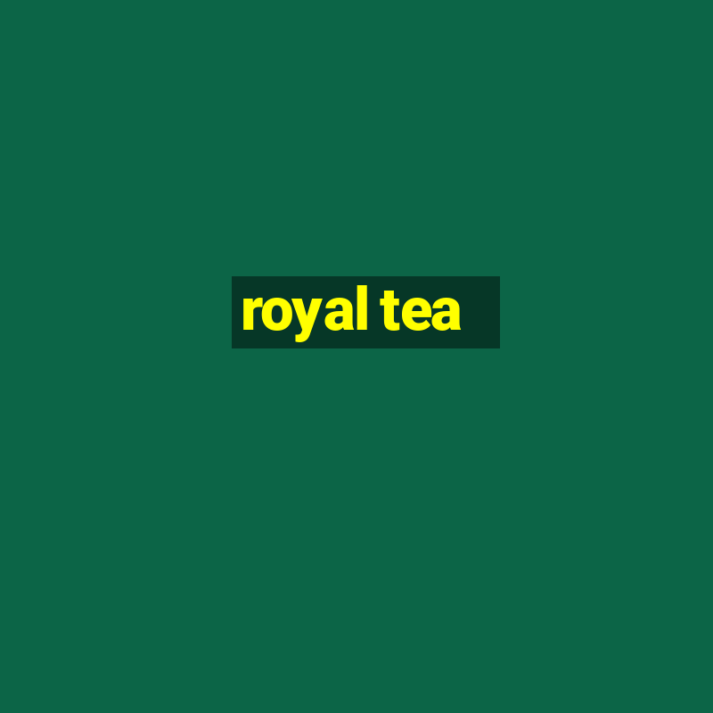 royal tea