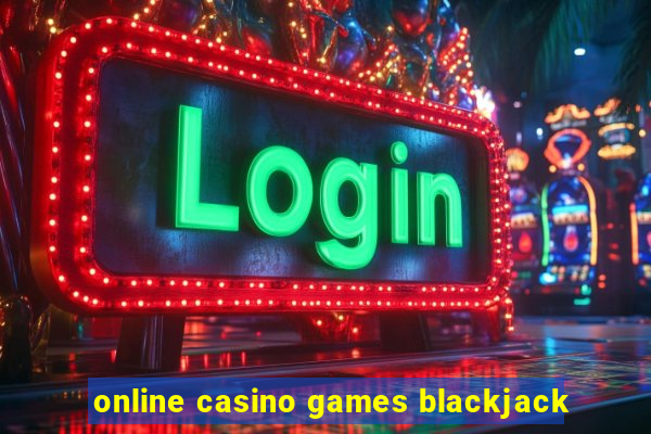 online casino games blackjack