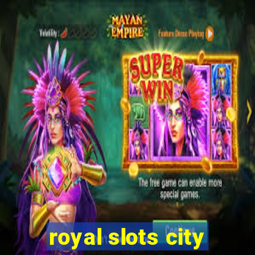 royal slots city