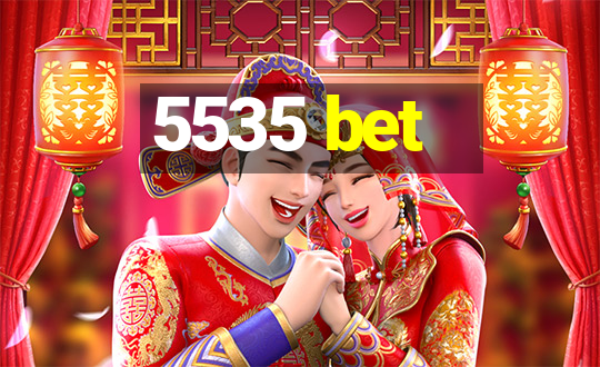 5535 bet