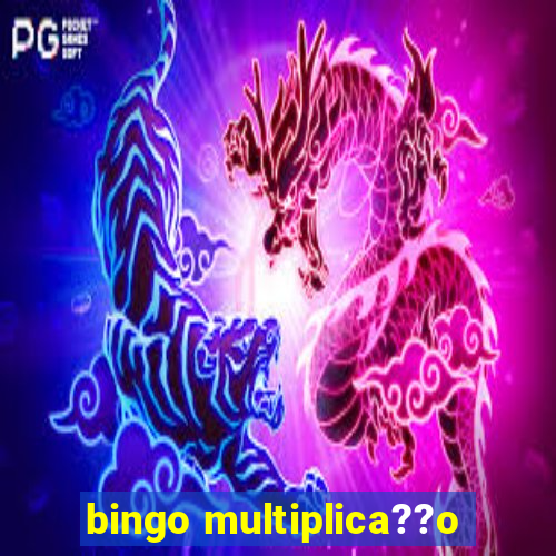 bingo multiplica??o