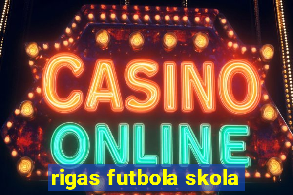 rigas futbola skola