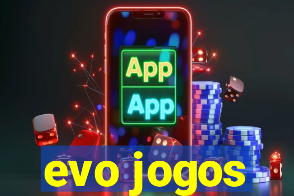 evo jogos