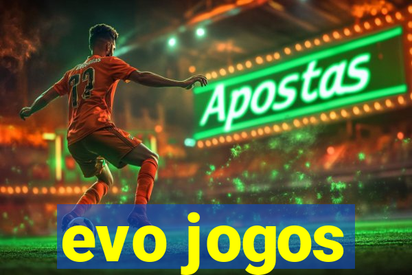 evo jogos