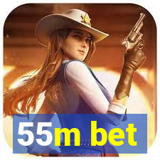 55m bet