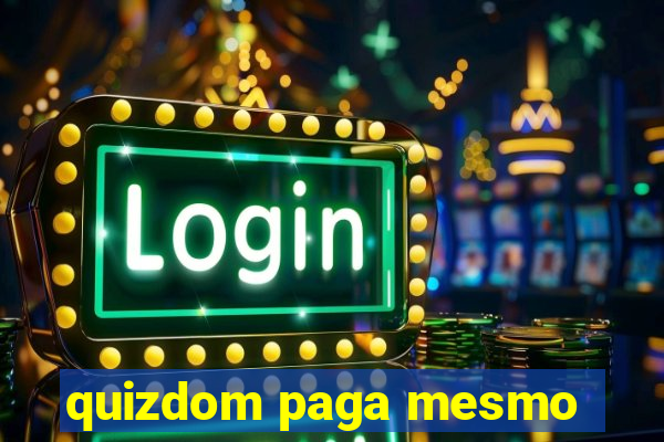 quizdom paga mesmo