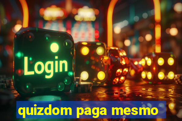 quizdom paga mesmo