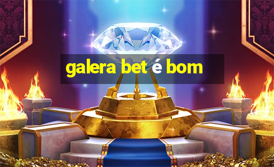 galera bet é bom