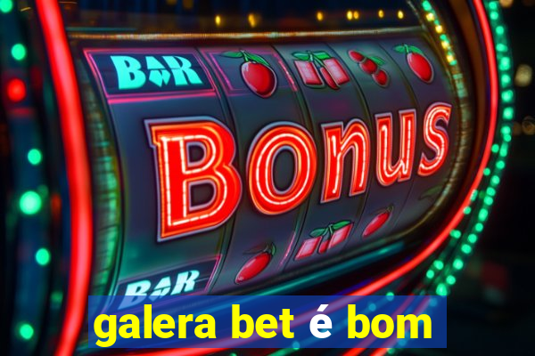 galera bet é bom