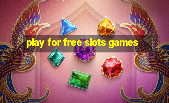 play for free slots games