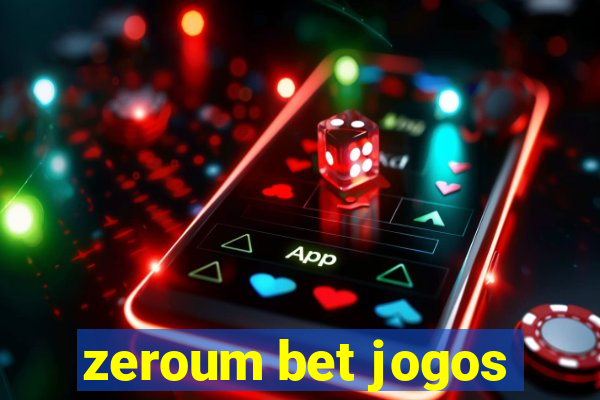 zeroum bet jogos