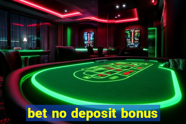 bet no deposit bonus