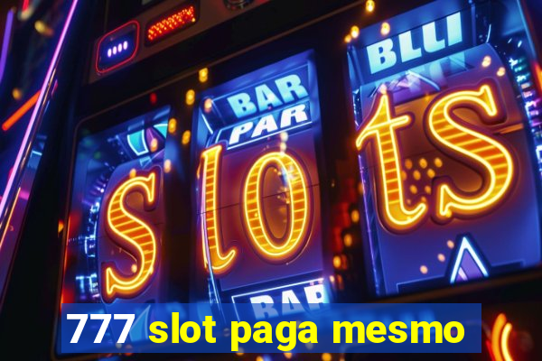 777 slot paga mesmo