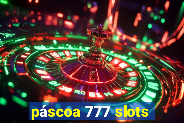 páscoa 777 slots