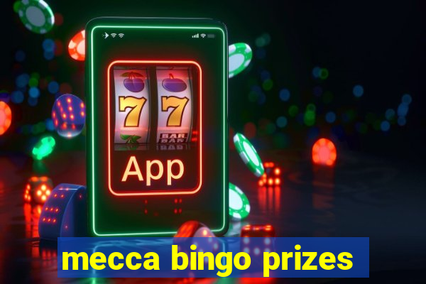 mecca bingo prizes