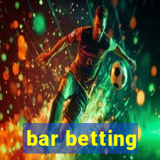 bar betting