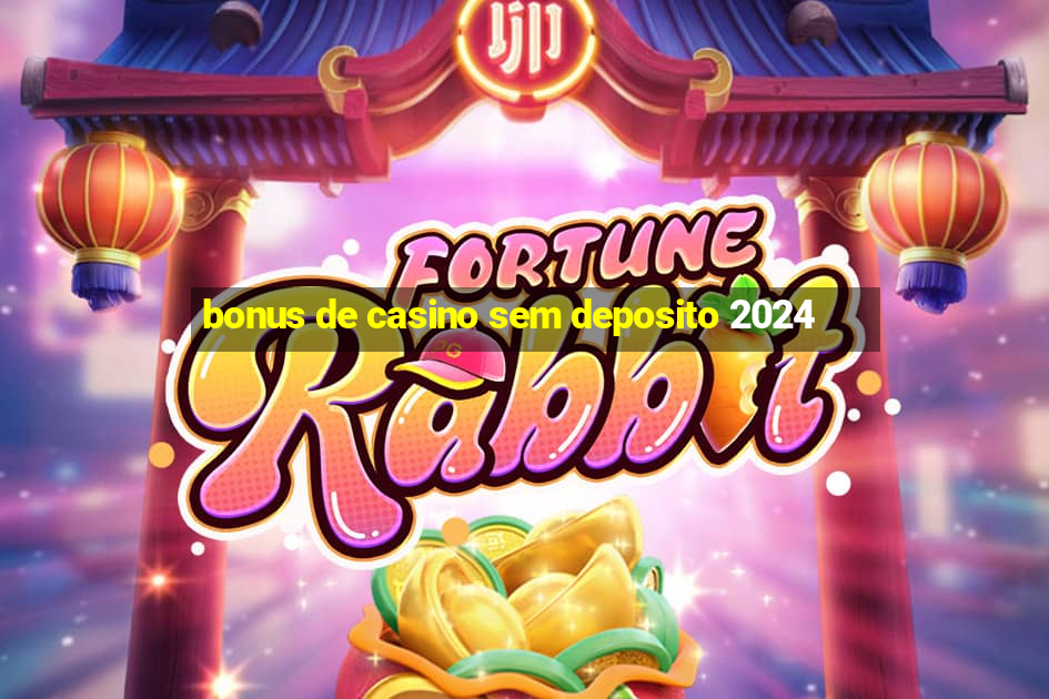 bonus de casino sem deposito 2024