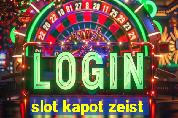 slot kapot zeist