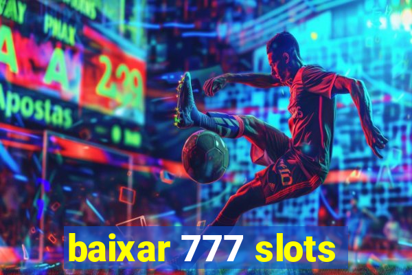 baixar 777 slots