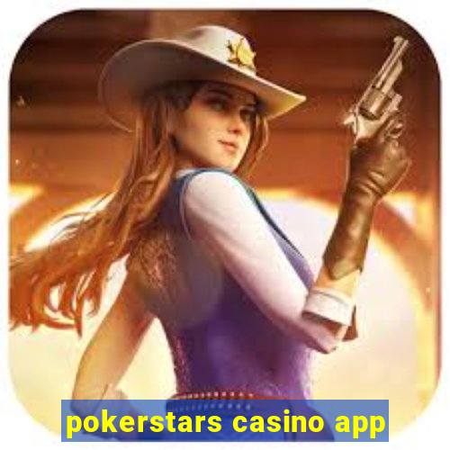 pokerstars casino app