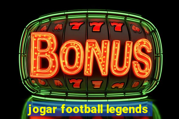 jogar football legends