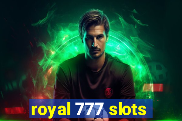 royal 777 slots