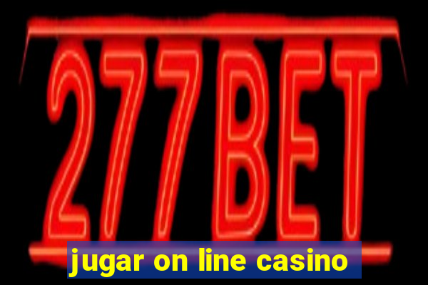 jugar on line casino