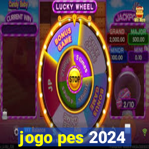 jogo pes 2024