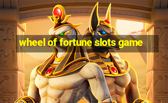 wheel of fortune slots game