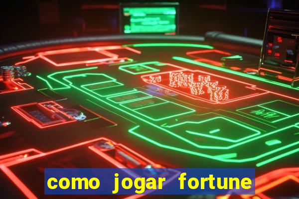 como jogar fortune tiger no esporte da sorte