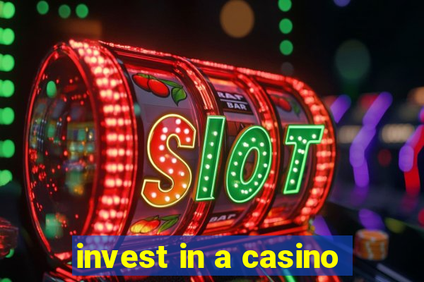 invest in a casino