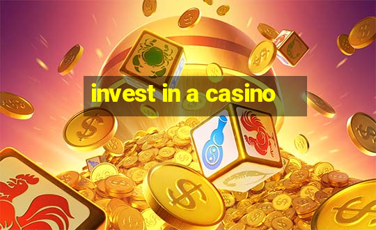 invest in a casino