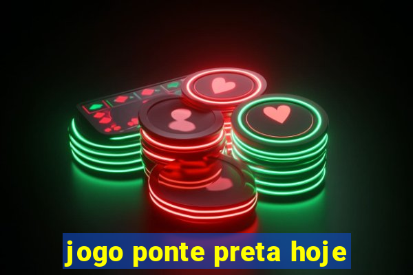 jogo ponte preta hoje