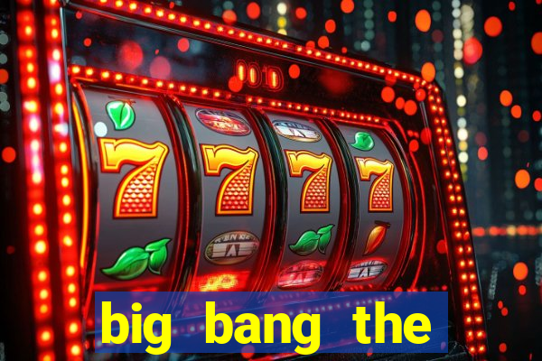 big bang the universe slot