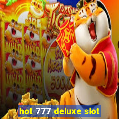 hot 777 deluxe slot