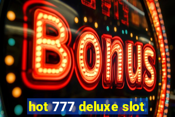 hot 777 deluxe slot