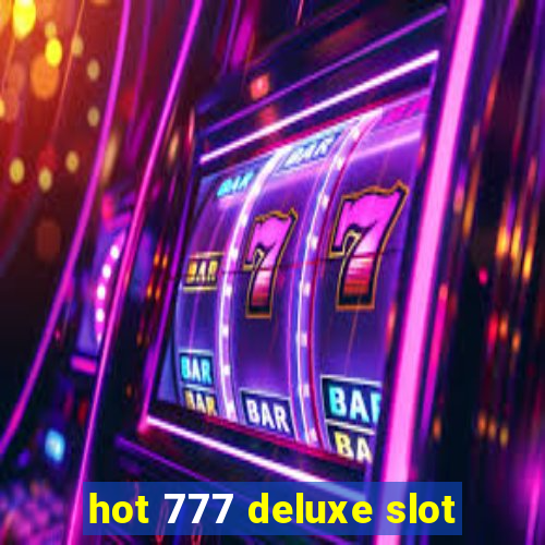 hot 777 deluxe slot