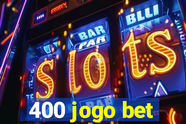 400 jogo bet