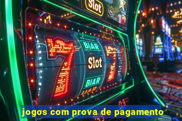 jogos com prova de pagamento