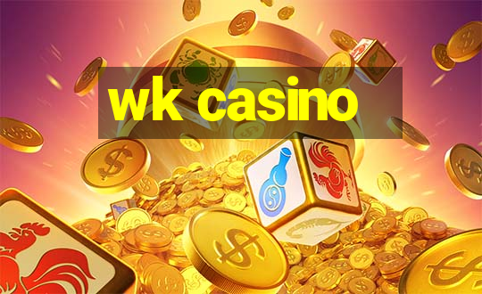 wk casino